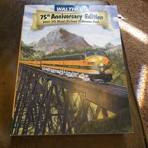 2007 HO Model Railroad Reference Book Walthers 75th Anniversary Edition